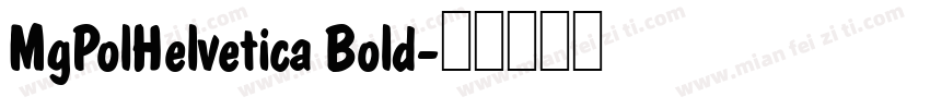 MgPolHelvetica Bold字体转换
